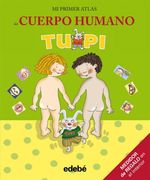 TUPI---MI-PRIMER-ATLAS-DEL-CUERPO-HUMANO