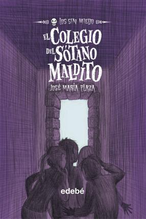 LOS SIN MIEDO: EL COLEGIO DEL SOTANO MALDITO
