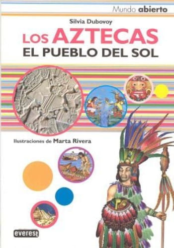 COLEC. MUNDO ABIERTO - LOS AZTECAS - EL PUEBLO DEL SOL