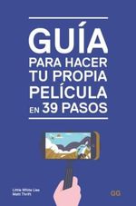 GUIA-PARA-HACER-TU-PROPIA-PELICULA-EN-39-PASOS