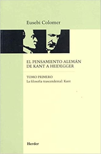 EL PENSAMIENTO ALEMAN DE KANT A HEIDEGGER - T.1