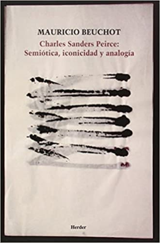 CHARLES SANDERS PEIRCE: SEMIOTICA ICONICIDAD Y ANALOGIA