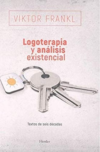 LOGOTERAPIA Y ANÁLISIS EXISTENCIAL (2ª ED AMPLIADA)