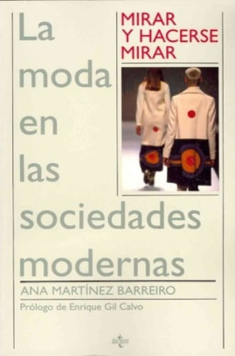 MIRAR Y HACERSE MIRAR: LA MODA EN LAS SOCIEDADES MODERNAS