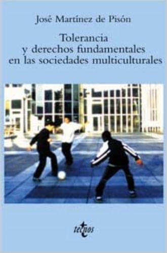 TOLERANCIA Y DERECHOS FUNDAMENTALES EN LAS SOCIEDADES MULTICULTURALES