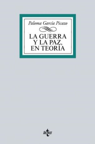 LA GUERRA Y LA PAZ EN TEORIA