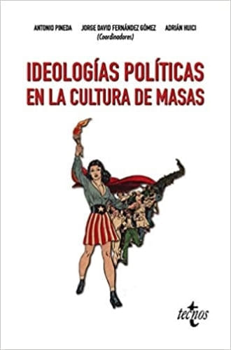 IDEOLOGIAS POLÍTICAS EN LA CULTURA DE MASAS