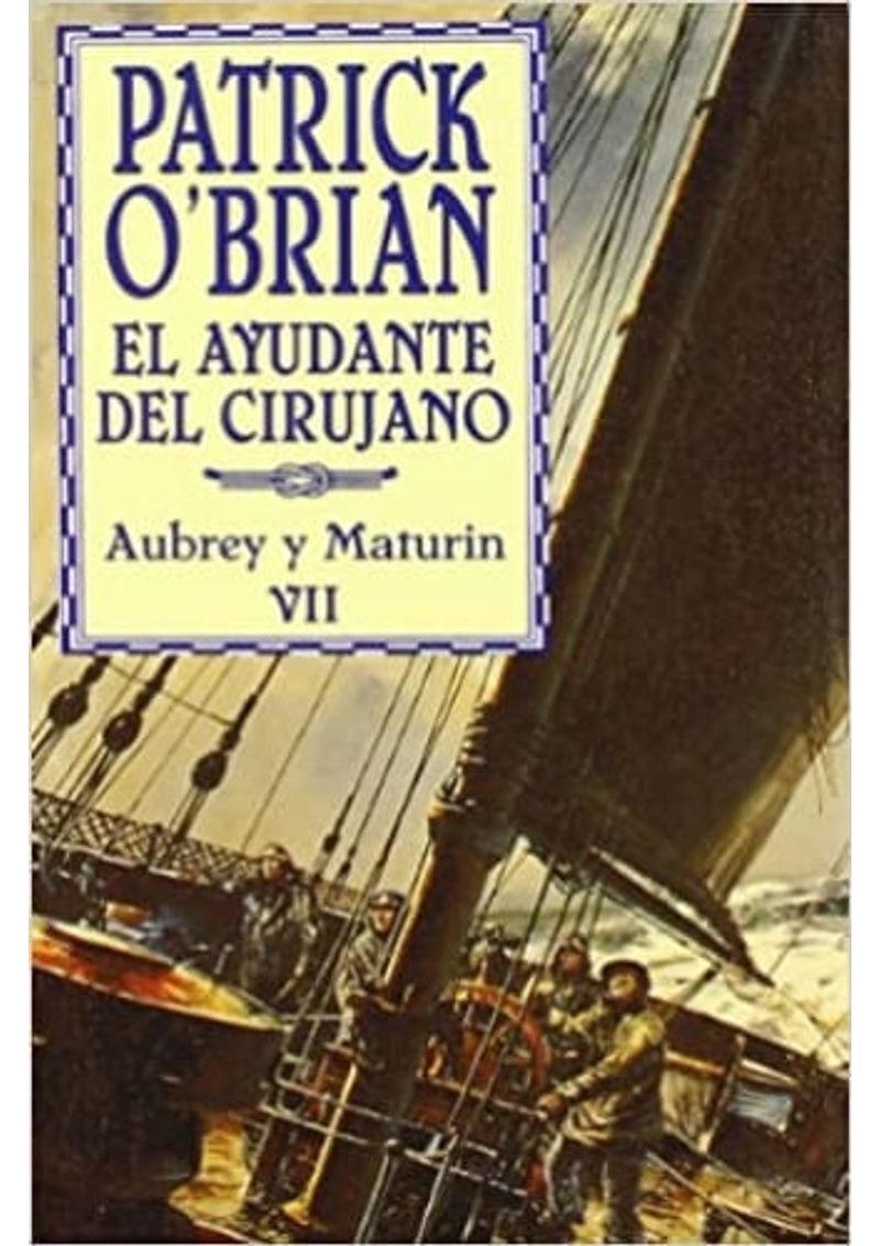 EL-AYUDANTE-DEL-CIRUJANO--AUBREY-Y-MATURIN-VII-