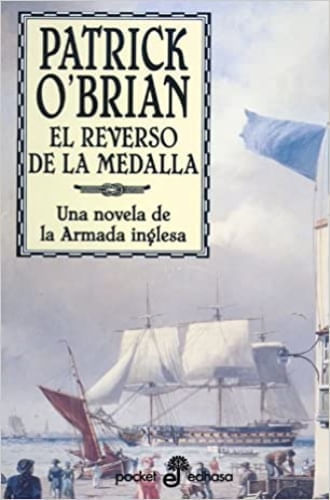 EL REVERSO DE LA MEDALLA (AUBREY Y MATURIN XI)