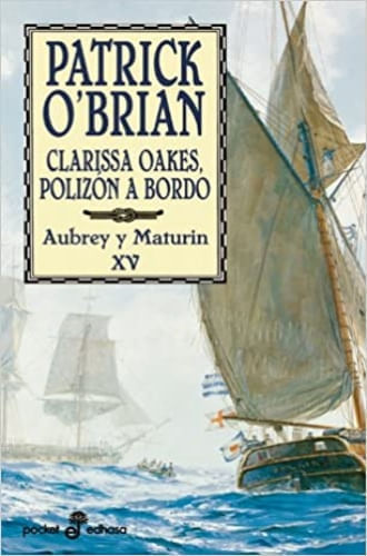 CLARISSA OAKES, POLIZON A BORDO (AUBREY Y MATURIN XV)