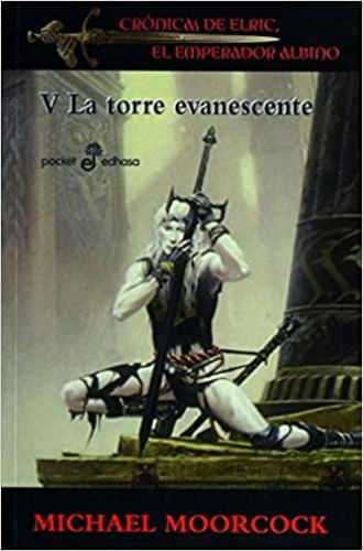 LA TORRE EVANESCENTE (CRONICAS DE ELRIC V)