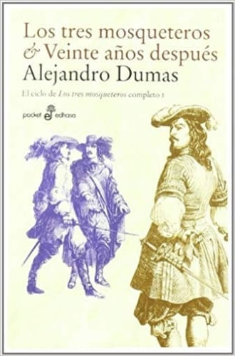 LOS TRES MOSQUETEROS & VEINTE AÑOS DESPUES