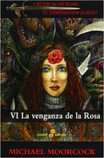 LA-VENGANZA-DE-LA-ROSA--CRONICAS-DE-ELRIC-VI-