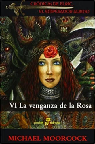 LA VENGANZA DE LA ROSA (CRONICAS DE ELRIC VI)