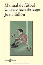 Manual de fútbol: Un libro fuera de juego by Juan Tallón
