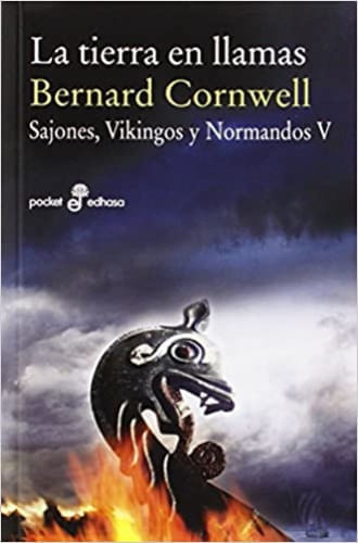 LA TIERRA EN LLAMAS (SAJONES, VIKINGOS Y NORMANDOS V)