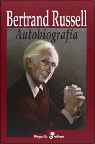 AUTOBIOGRAFÍA - BERTRAND RUSSELL