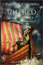 UHTRED-EL-PAGANO--SAJONES-VIKINGOS-Y-NORMANDOS-VII-