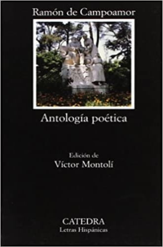 ANTOLOGIA POETICA (CAMPOAMOR)