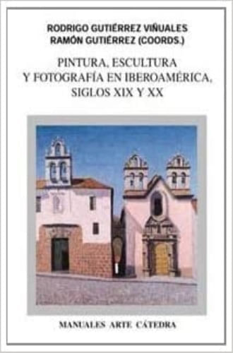 PINTURA, ESCULTURA Y FOTOGRAFÍA EN IBEROAMERICA