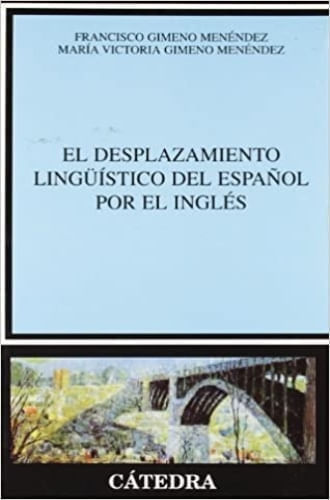 EL DESPLAZAMIENTO LINGUISTICO DEL ESPAÑOL POR EL INGLES
