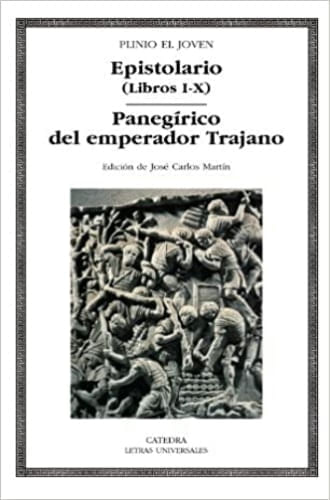 EPISTOLARIO (LIBROS I-X); PANEGIRICO DEL EMPERADOR TRAJANO