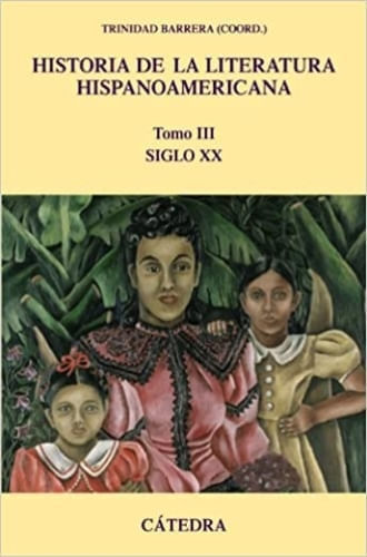 HISTORIA DE LA LITERATURA HISPANOAMERICANA III
