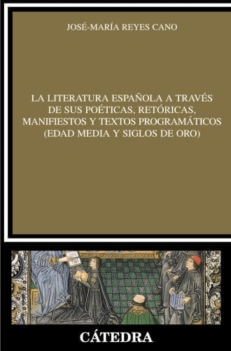 LA LITERATURA ESPAÑOLA TRAVES DE SUS POETICAS, RETORICAS