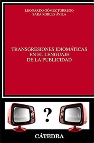 TRANSGRESIONES IDIOMATICAS EN EL LENGUAJE DE LA PUBLICIDAD