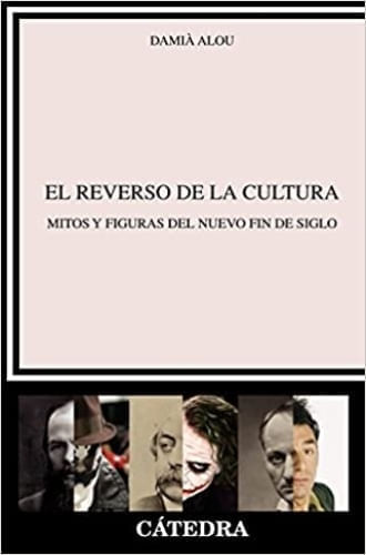 EL REVERSO DE LA CULTURA - MITOS Y FIGURAS DEL NUEVO FIN DE