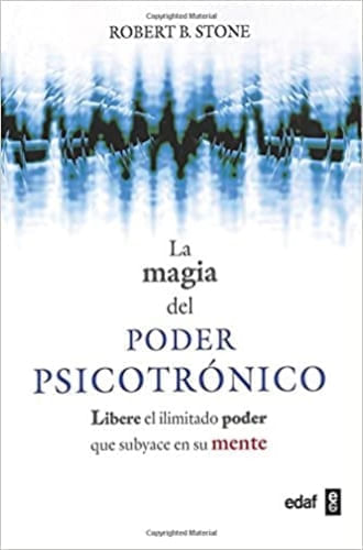 LA MAGIA DEL PODER PSICOTRONICO