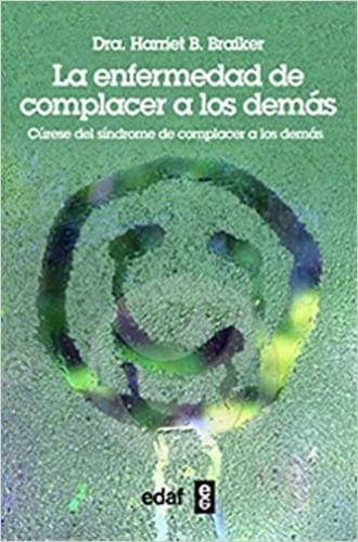 LA ENFERMEDAD DE COMPLACER A LOS DEMAS