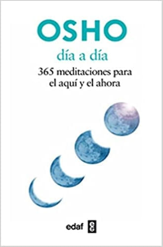 DIA A DIA. 365 MEDITACIONES PARA EL AQUI Y EL AHORA
