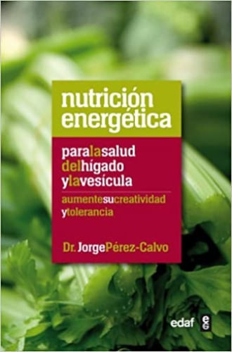 NUTRICION ENERGETICA PARA LA SALUD DEL HIGADO Y LA VESICULA
