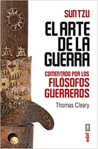 EL ARTE DE LA GUERRA - COMENTADO POR LOS FILOSOFOS GUERREROS