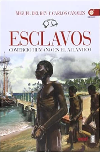 ESCLAVOS. COMERCIO HUMANO EN EL ATLANTICO