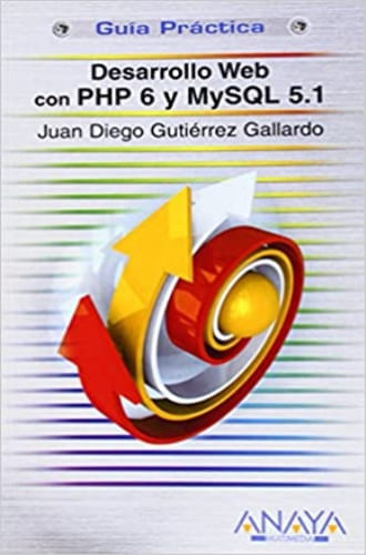 DESARROLLO WEB CON PHP 6 Y MYSQL 5.1