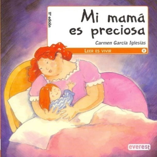 MI MAMA ES PRECIOSA (LEER ES VIVIR, 05 AÑOS)