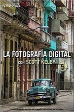 LA-FOTOGRAFIA-DIGITAL-CON-SCOTT-KELBY.-VOLUMEN-5