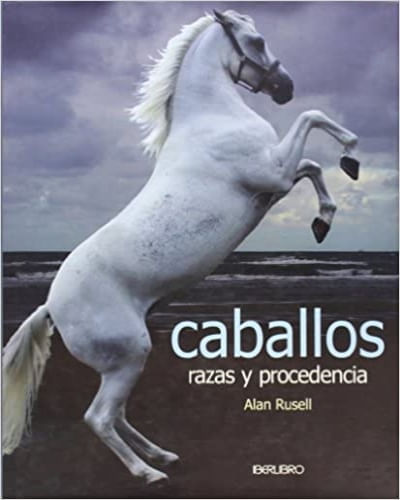 CABALLOS: RAZAS Y PROCEDENCIAS