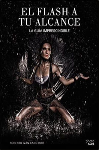 EL FLASH A TU ALCANCE - LA GUIA IMPRESCINDIBLE
