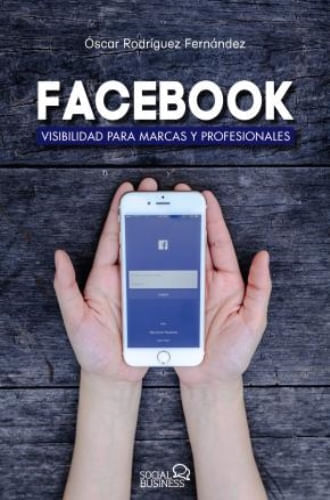 FACEBOOK, VISIBILIDAD PARA MARCAS Y PROFESIONALES