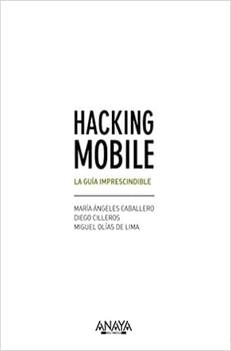 HACKING MOBILE - LA GUIA IMPRESCINDIBLE