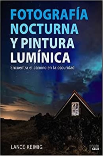 FOTOGRAFÍA NOCTURNA Y PINTURA LUMINICA