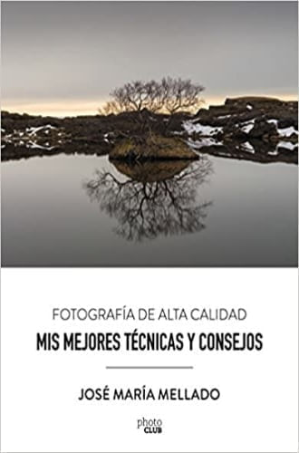 MIS MEJORES TECNICAS Y CONSEJOS. FOTOGRAFÍA DE ALTA CALIDAD