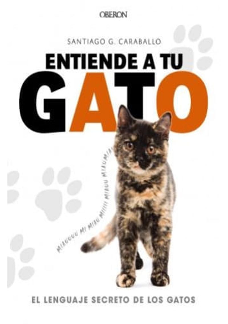 ENTIENDE-A-TU-GATO.-EL-LENGUAJE-SECRETO-DE-LOS-GATOS