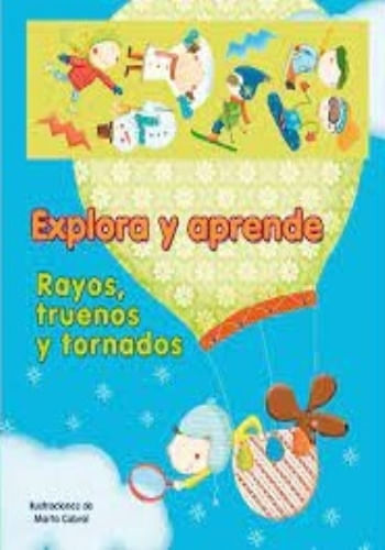 EXPLORA Y APRENDE: RAYOS, TRUENOS Y TORNADOS