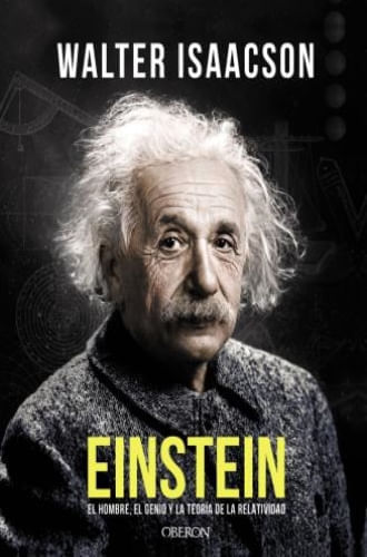 EINSTEIN - EL HOMBRE, EL GENIO Y LA TEORIA DE LA RELATIVIDAD