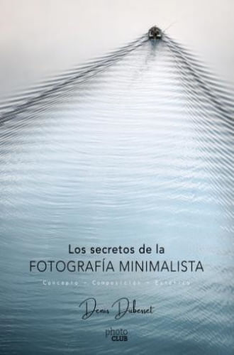LOS SECRETOS DE LA FOTOGRAFÍA MINIMALISTA