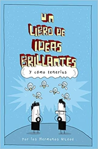 UN LIBRO DE IDEAS BRILLANTES Y COMO TENERLAS